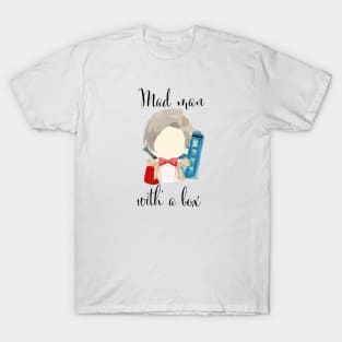 A mad man with a box · doctor who T-Shirt